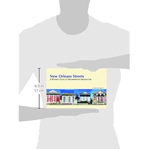 New Orleans Streets: A Walker's Guide to Neighborhood Architecture