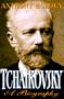 Tchaikovsky: A Biography
