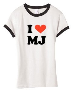 I LOVE MJ on Fitted Ladies Ringer T-Shirt (in 7 colors)
