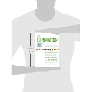 The Elimination Diet: Discover the Foods That Are Making You Sick and Tired--and Feel Better Fast