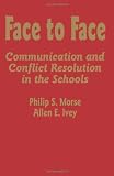 Face to Face: Communication and Conflict Resolution in the Schools