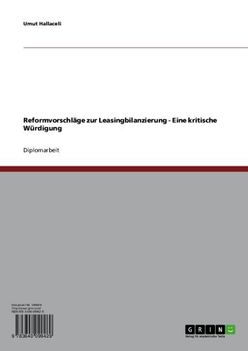 Reformvorschläge zur Leasingbilanzierung - Eine kritische Würdigung (German Edition)