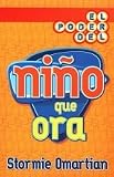 El Poder del Nino Que Ora = The Power of a Praying Kid (Spanish Edition)