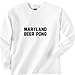 Maryland Beer Pong Sweatshirt