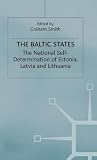 The Baltic States : the national self-determination of Estonia, Latvia and Lithuania