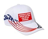 ALTHOUGH IT MIGHT APPEAR THAT WAY, I'M NOT ON STEROIDS Adult USA Flag Racing Flame Hat / Cap