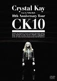 Crystal Kay Live In NHK Hall:10th Anniversary Tour CK10 [DVD]