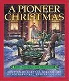 Books : Pioneer Christmas, A: Celebrating in the Backwoods in 1841