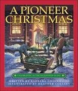 Pioneer Christmas, A: Celebrating in the Backwoods in 1841