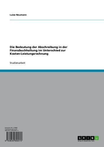 Die Bedeutung der Abschreibung in der Finanzbuchhaltung im Unterschied zur Kosten-Leistungsrechnung (German Edition)