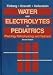 Water and Electrolytes in Pediatrics: Physiology, Pathology, and Treatment