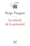 Le salarié de la précarité : Les nouvelles formes de l\'intégration professionnelle