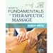 Mosby's Fundamentals of Therapeutic Massage - 4th Edition
