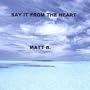 Say It From The Heart