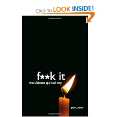 F**k It: The Ultimate Spiritual Way