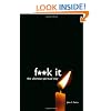 F**k It: The Ultimate Spiritual Way