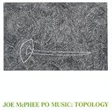 Joe McPhee Po Music - Topology