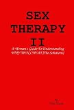 SEX THERAPY 2: A Womans Guide To Understanding WHY MEN CHEAT [Real Solutions]