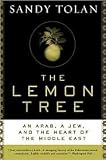 Lemon Tree: An Arab, a Jew, and the Heart of the Middle East by Sandy Tolan