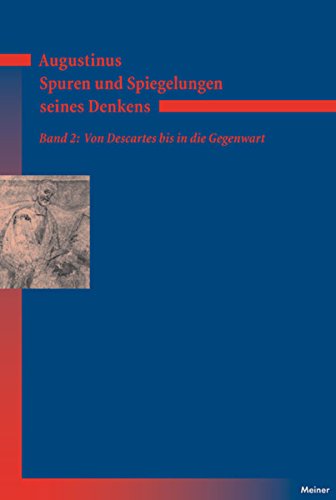 Augustinus - Spuren und Spiegelungen seines Denkens: Von Descartes bis in die Gegenwart (German Edition)