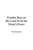 Frontier Boys on the Coast Or In the Pirate's Power