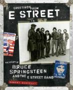 Greetings from E Street: The Story of Bruce Springsteen and the E Street Band Greetings from E Street: The Story of Bruce Springsteen and the E Street Band