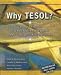 Why TESOL?  Theories and Issues in Teaching English to Speakers of Other Languages in K-12 Classrooms