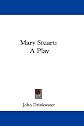 Mary Stuart: A play