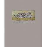 Holly Roberts: Works 2000 to 2009