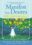 Manifest Your Desires: 365 Ways to Make Your Dreams a Reality