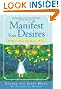 Manifest Your Desires: 365 Ways to Make Your Dreams a Reality