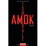 Amok: Thrillervon "Tom Bale"
