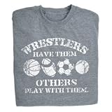 Worldwide Sport Supply Wrestlers Have Them Tee