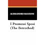 I Promessi Sposi (the Betrothed) (Italian Edition) by Alessandro Manzoni