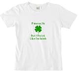 French But I Drink Like I'm Irish 2 Women's Cut T-Shirt