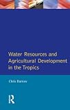 Water resources and agricultural development in the tropics