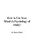Search : How to Use Your Mind: A Psychology of Study