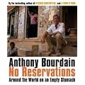 No Reservations: Around the World on an Empty Stomach