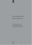 Byzantinische Sprachkunst: Studien zur byzantinischen Literatur gewidmet Wolfram HÃ¶randner zum 65. Geburtstag (Byzantinisches Archiv) (German Edition)
