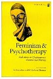 Feminism & Psychotherapy: Reflections on Contemporary Theories and Practices (Perspectives on Psychotherapy series)