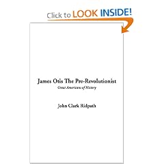 James Otis the Pre-Revolutionist