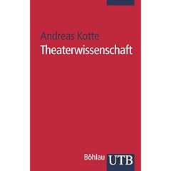 Theaterwissenschaft: Eine Einf�hrung (Uni-Taschenb�cher S)