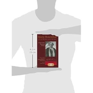 Moriz Rosenthal in Word and Music: A Legacy of the Nineteenth Century