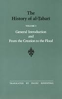 The History Al-Tabari: General Introduction and from the Creation to the Flood (History of Al-Tabari)