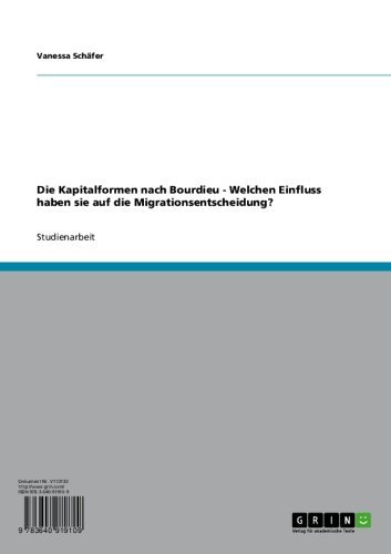 Die Kapitalformen nach Bourdieu - Welchen Einfluss haben sie auf die Migrationsentscheidung? (German Edition)