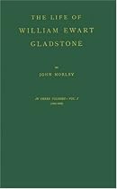 The Life of William Ewart Gladstone