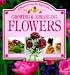 Book Growing & Arranging Flowers: Practical Step by Step Guide to (Step-By-Step Gardening)