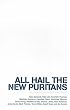 All Hail the New Puritans