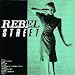 REBEL STREET(紙ジャケット仕様)