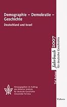 Tel Aviver Jahrbuch für deutsche Geschichte: Demographie - Demokratie - Geschichte. Deutschland und Israel: XXXV/2007